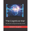 The Cognitive War: Why We Are Losing and How We can Win - Paperback