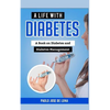 A Life with Diabetes: A Book on Diabetes and Diabetes Management - Paperback