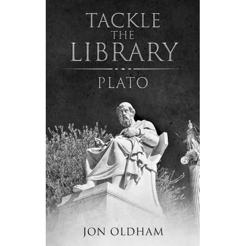 Tackle the Library - Plato: Philosophy for the Curious - Paperback