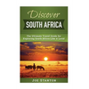 Discover South Africa: The Ultimate Travel Guide for Exploring South Africa Like A Local - Paperback