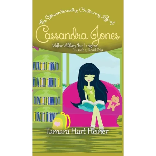 Road Trip (Episode 3): The Extraordinarily Ordinary Life of Cassandra Jones - Hardcover