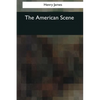 The American Scene - Paperback