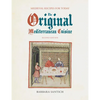 The Original Mediterranean Cuisine: Medieval Recipes for Today, second edition - Paperback