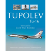 Tupolev Tu-16: Versatile Cold War Bomber - Hardcover