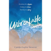 unbreakable: Breaking the silence, Finding my voice, Sharing my story - Paperback