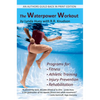 The Waterpower Workout: The stress-free way for swimmers and non-swimmers alike to control weight, build strength and power, develop cardiovascular en - Paperback