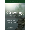 Grieving--The Sacred Art: Hope in the Land of Loss - Paperback