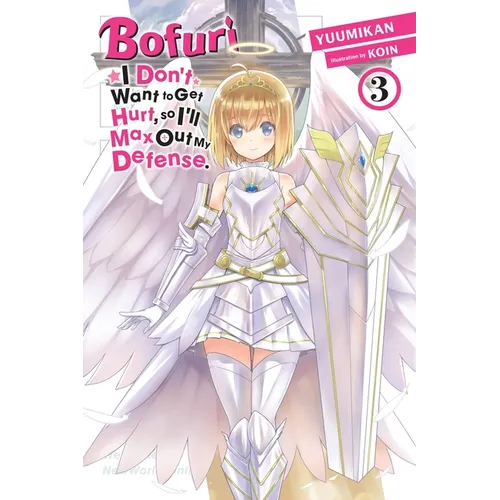 Bofuri: I Don't Want to Get Hurt, So I'll Max Out My Defense., Vol. 3 (Light Novel): Volume 3 - Paperback