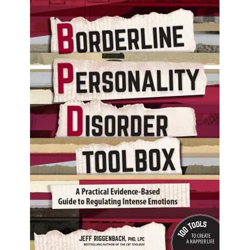 Borderline Personality Disorder Toolbox: A Practical Evidence-Based Guide to Regulating Intense Emotions - Paperback