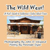 The Wild West! a Kid's Guide to California's Calico Ghost Town - Paperback