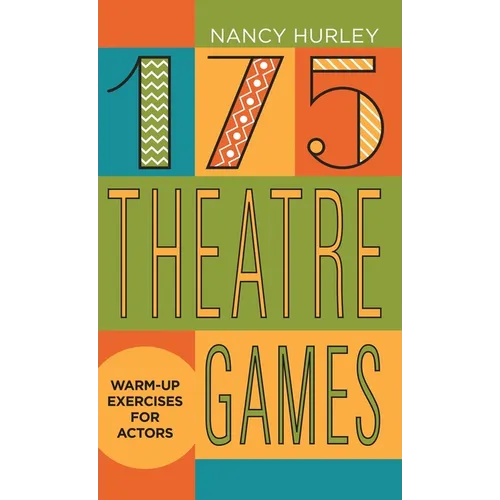 175 Theatre Games: Warm-Up Exercises for Actors - Hardcover