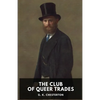 The Club of Queer Trades: A novel by G. K. Chesterton - Paperback