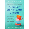 The Other Significant Others: Reimagining Life with Friendship at the Center - Hardcover
