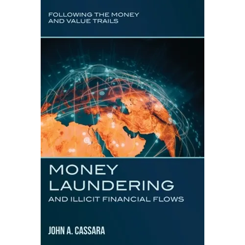 Money Laundering and Illicit Financial Flows: Following the Money and Value Trails - Paperback