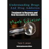 Understanding Drugs and Drug Addiction: Treatment to Recovery and Real Accounts of Ex-Addicts Volume II / Methamphetamine Edition - Paperback