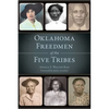 Oklahoma Freedmen of the Five Tribes - Paperback