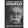 I Don't Need No Scruples - Paperback