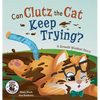 Can Clutz the Cat Keep Trying?: A Growth Mindset Book - Hardcover