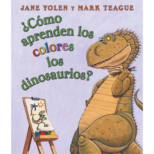 ¿Cómo Aprenden Los Colores Los Dinosaurios? (How Do Dinosaurs Learn Their Colors?) - Board Book