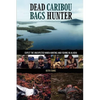 Dead Caribou Bags Hunter - Paperback