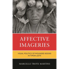 Affective Imageries: Visual Politics of Wounded Bodies in Timor-Leste - Hardcover