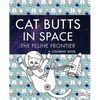 Cat Butts In Space (The Feline Frontier!): A Coloring Book - Paperback