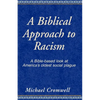 A Biblical Approach to Racism: A Bible-Based Look at America's Oldest Social Plague - Paperback