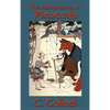 The Adventures of Pinocchio: A Classic Tale of Transformation, Consequence, and Growth - Hardcover