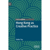 Hong Kong as Creative Practice - Hardcover