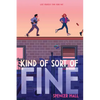 Kind of Sort of Fine - Paperback