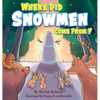 Where Did Snowmen Come From - Hardcover