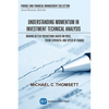 Understanding Momentum in Investment Technical Analysis: Making Better Predictions Based on Price, Trend Strength, and Speed of Change - Paperback