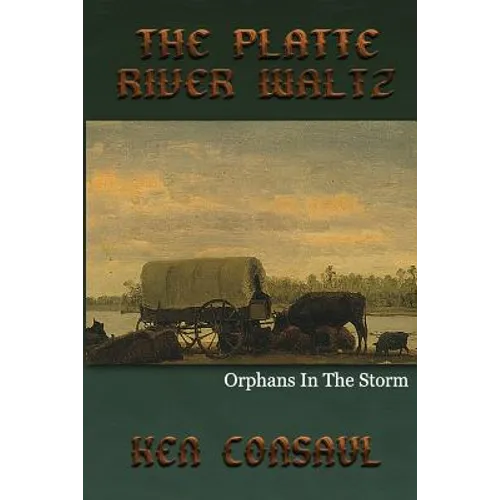 The Platte River Waltz, Orphans in the Storm - Paperback