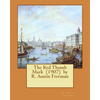The Red Thumb Mark (1907) by R. Austin Freeman - Paperback