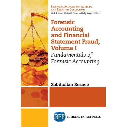 Forensic Accounting and Financial Statement Fraud, Volume I: Fundamentals of Forensic Accounting - Paperback