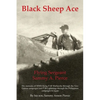 Black Sheep Ace: Flying Sergeant Sammy A. Pierce - Paperback