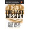 The Last Mission: The Secret History of World War II's Final Battle - Paperback