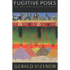 Fugitive Poses: Native American Indian Scenes of Absence and Presence - Paperback