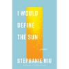 I Would Define the Sun: Poems - Paperback
