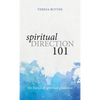 Spiritual Direction 101: The Basics of Spiritual Guidance - Hardcover