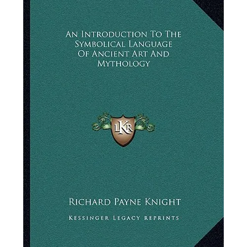 An Introduction To The Symbolical Language Of Ancient Art And Mythology - Paperback
