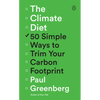 The Climate Diet: 50 Simple Ways to Trim Your Carbon Footprint - Paperback