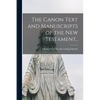 The Canon Text and Manuscripts of the New Testament.. - Paperback