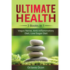 Ultimate Health: 3 Books in 1: Vagus Nerve, Anti-inflammatory Diet, Low Sugar Diet: 3 Books in 1: Vagus Nerve, Anti-inflammatory Diet, Low Sugar Diet - Paperback