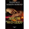 Dime Que No Es Cierto / Tell Me It Isn't True - Paperback