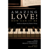 Amazing Love! How Can It Be: Studies on Hymns by Charles Wesley - Paperback