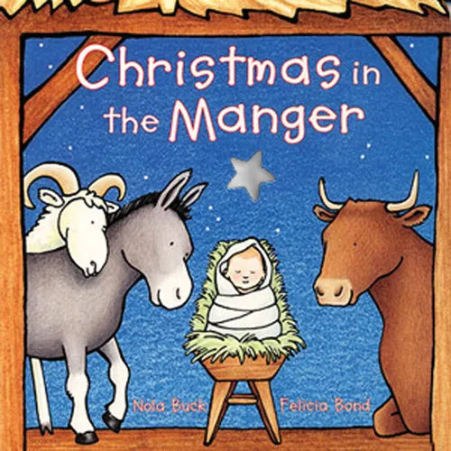 Christmas in the Manger: A Christmas Holiday Book for Kids - Board Book