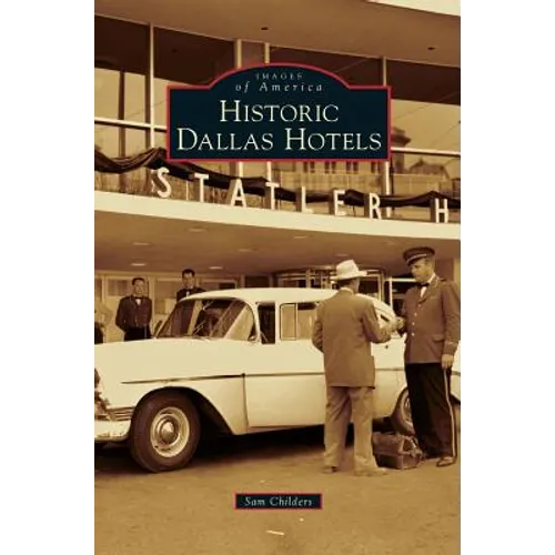 Historic Dallas Hotels - Hardcover