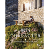 Huts Full of Character: 52 Charming Huts in the Alps - Hardcover