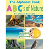 The Alphabet Book ABC's of Nature: Admirable and Educational Alphabet Book with 90 unique pictures for 2-6 Year Old Kids - Hardcover